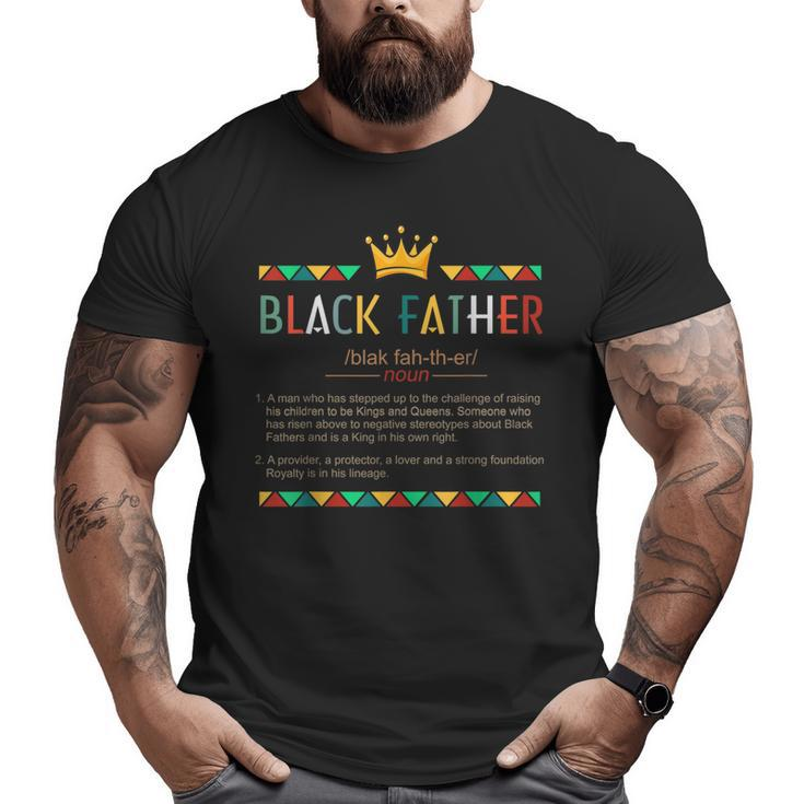 Fathers Day Black African American Father Definition Graphic Big and Tall Men T-shirt