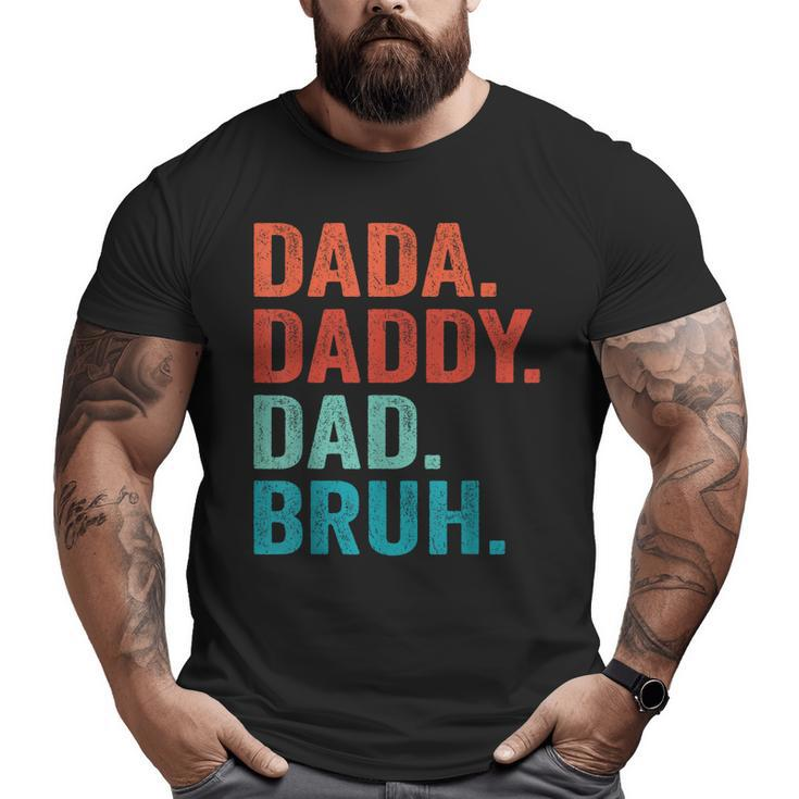 Fathers Day Dad Dada Daddy Bruh Vintage Father Big and Tall Men T-shirt
