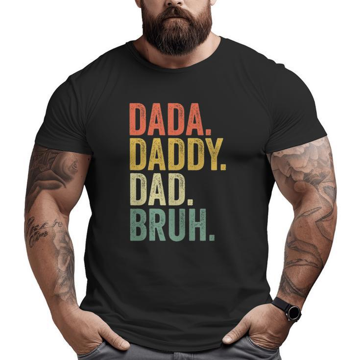 Father's Day Dada Daddy Dad Bruh Big and Tall Men T-shirt