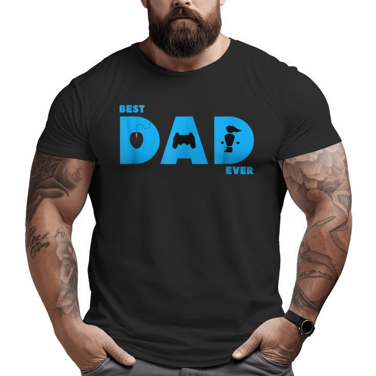 Fathers Day Best Dad Ever Gamer Gaming Papa Big and Tall Men T-shirt
