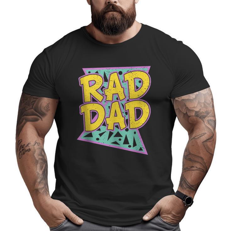 Father's Day For Daddy Rad Dad Big and Tall Men T-shirt