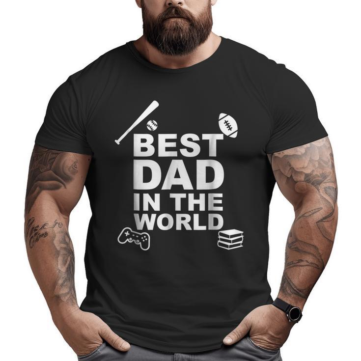 Father's DayBest Dad Sports Video Games Books Big and Tall Men T-shirt