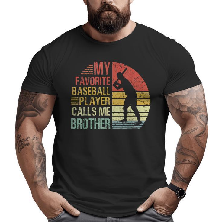 My Favorite Baseball Player Calls Me Brother Fathers Day Big and Tall Men T-shirt