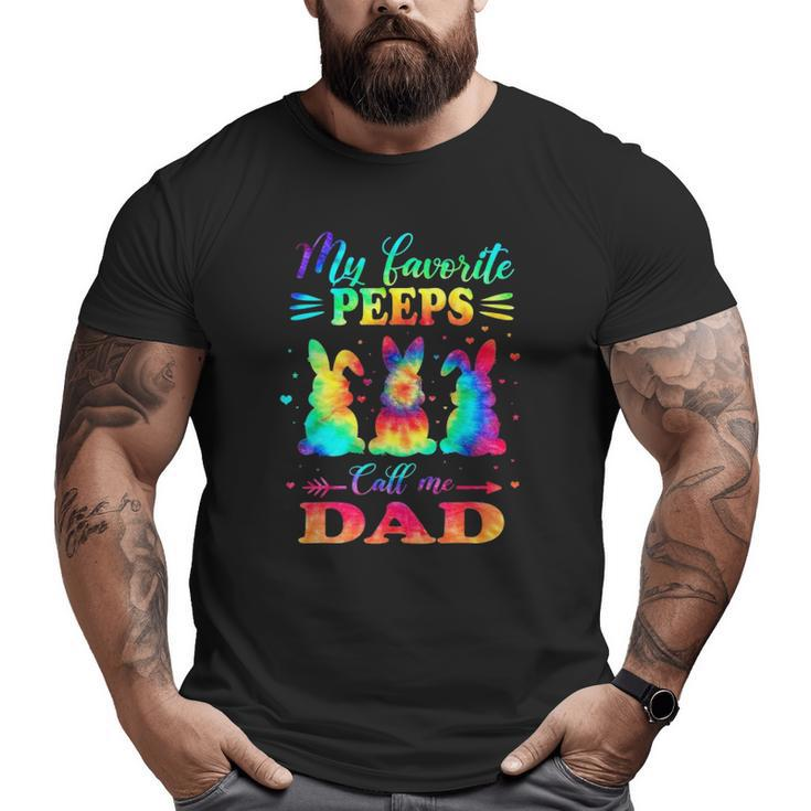 My Favorite Bunnies Call Me Dad Easter Tie Dye Father Big and Tall Men T-shirt