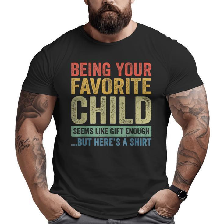 Being Your Favorite Child Vintage Fathers Day Big and Tall Men T-shirt
