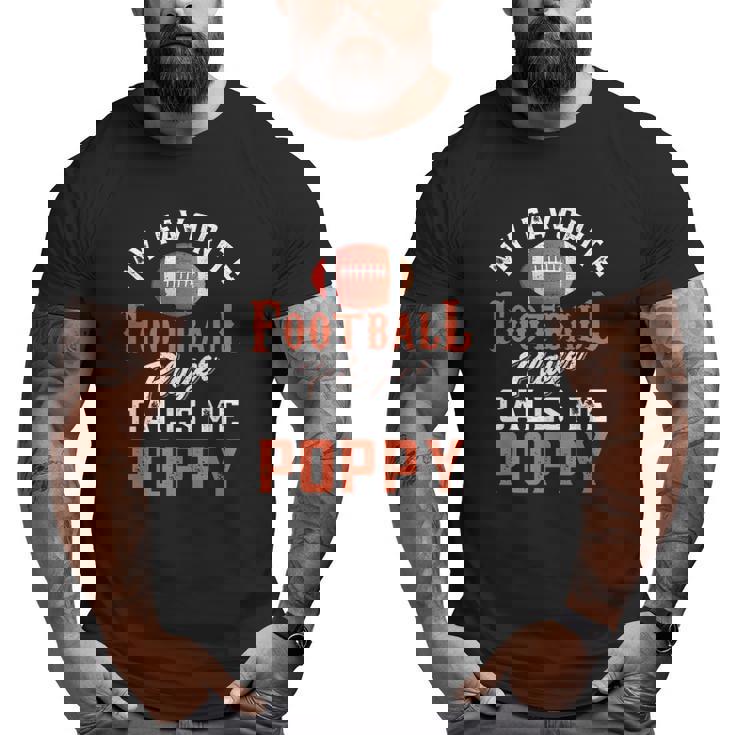 My Favorite Football Player Calls Me Poppy Big and Tall Men T-shirt