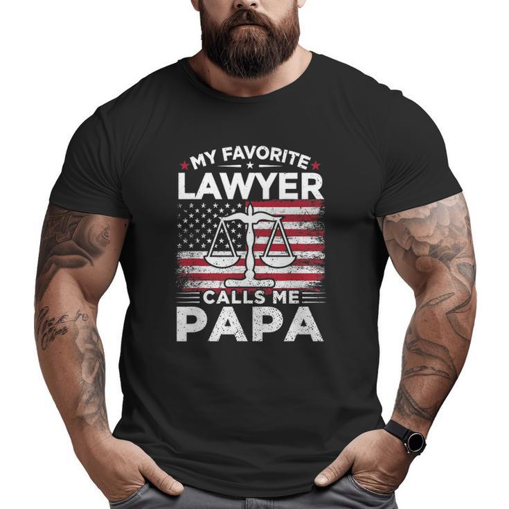 My Favorite Lawyer Calls Me Papa American Flag Papa Big and Tall Men T-shirt