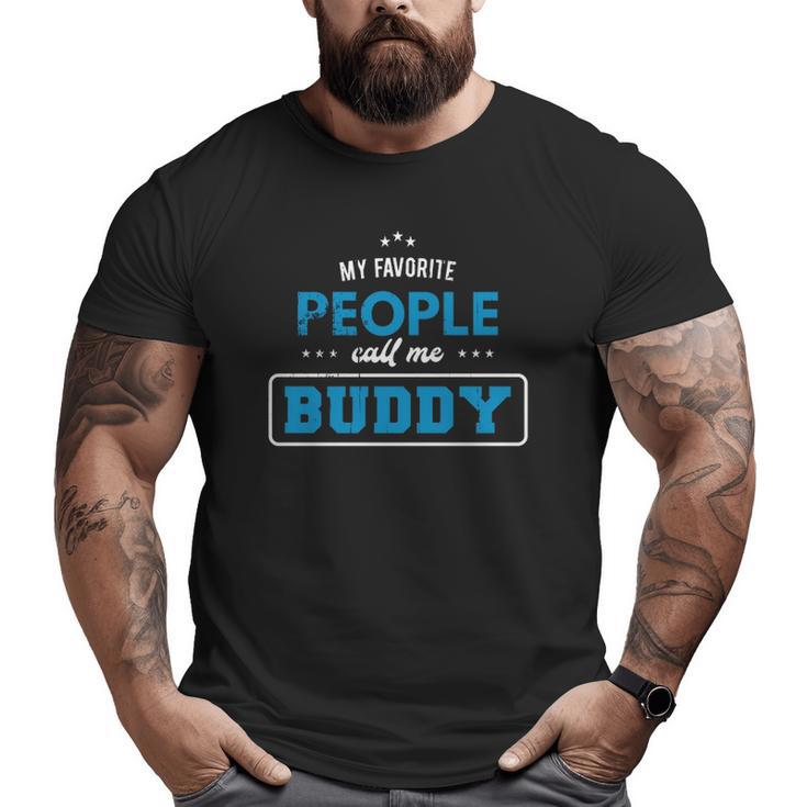 My Favorite People Call Me Buddy Vintage Grandpa Pullover Big and Tall Men T-shirt