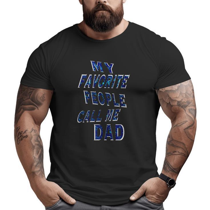 My Favorite People Call Me Dad Tank Top Big and Tall Men T-shirt