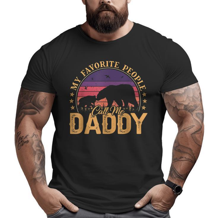 My Favorite People Call Me Daddy Men Retro Bear Dad Papa Big and Tall Men T-shirt