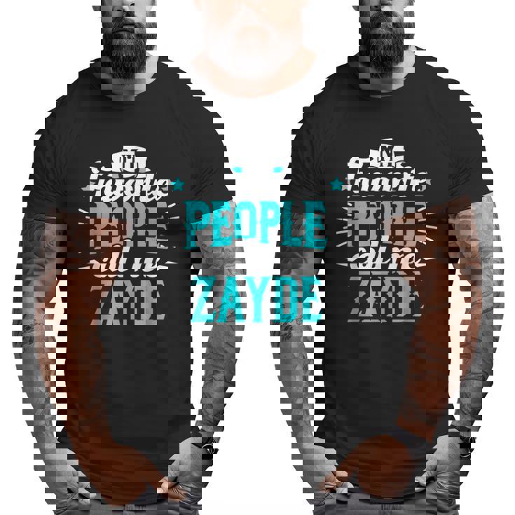 My Favorite People Call Me Zayde Jewish Grandpa Granddad Big and Tall Men T-shirt