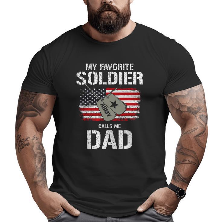 My Favorite Soldier Calls Me Dad Big and Tall Men T-shirt