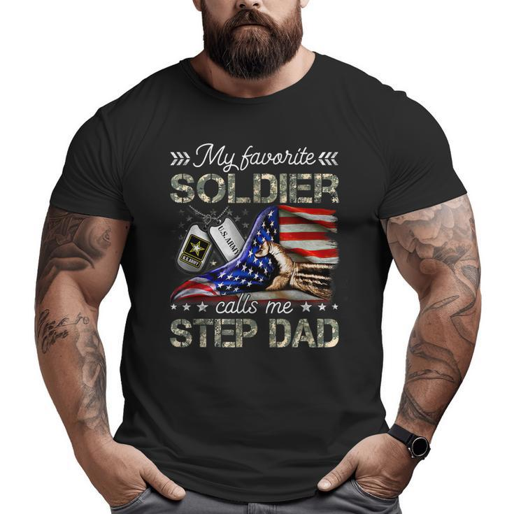 My Favorite Soldier Calls Me Step Dad Army Graduation Big and Tall Men T-shirt