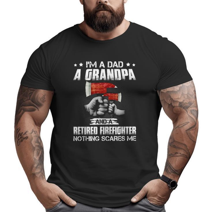 Firefighter Dad I'm A Dad A Grandpa A Retired Firefighter Big and Tall Men T-shirt