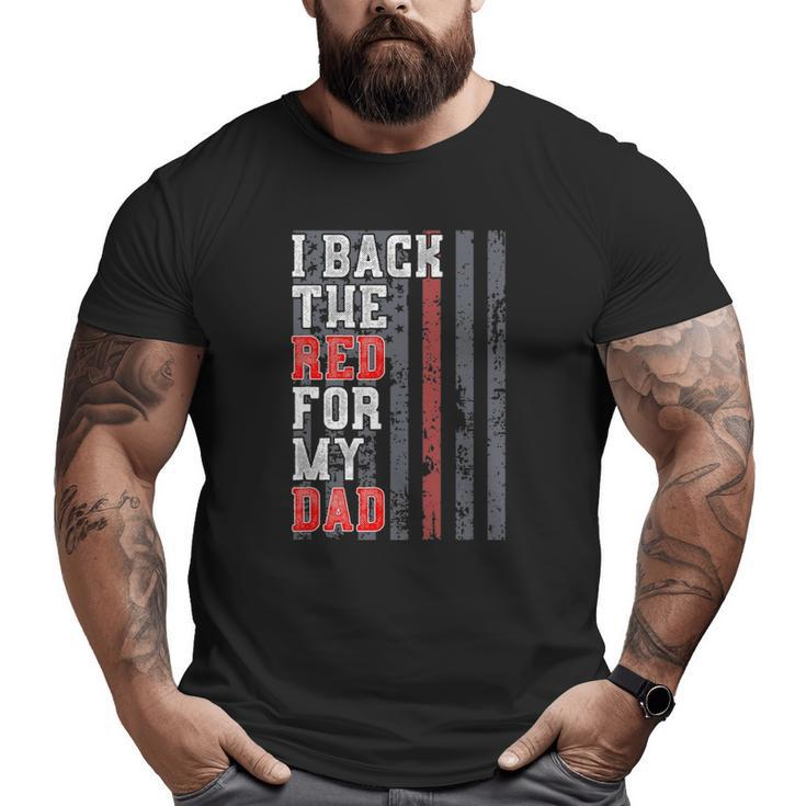 Firefighter For Daughter Son Support Dad Thin Red Line Big and Tall Men T-shirt