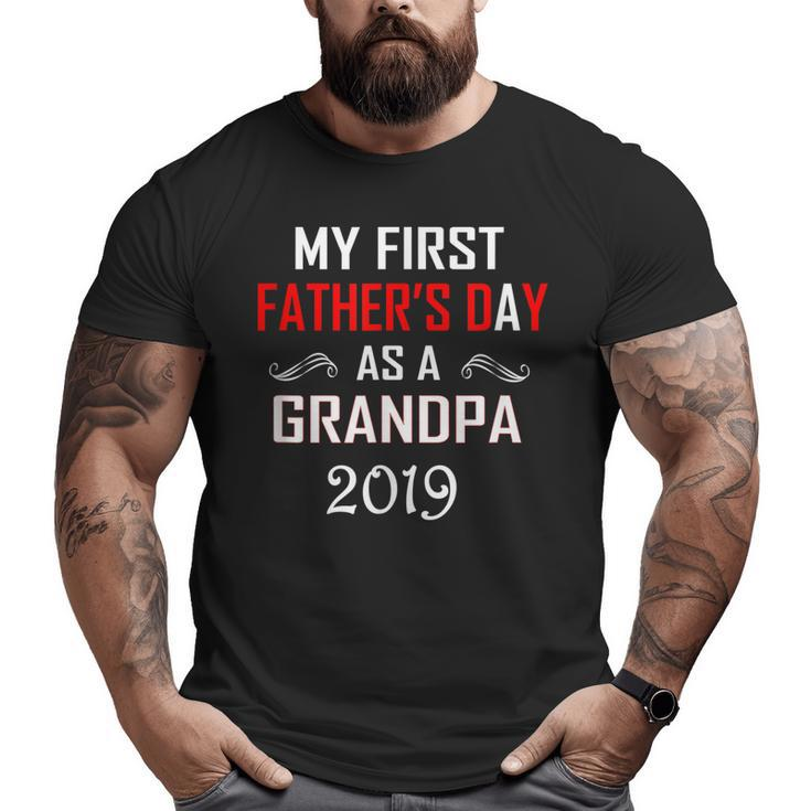 My First Father's Day As A Grandpa 2019Fathers Day  Big and Tall Men T-shirt