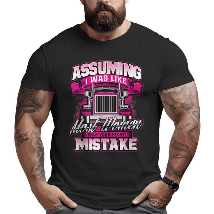 First Mistake Female Semi Truck Driver Trucker Trucking Big and Tall Men T-shirt