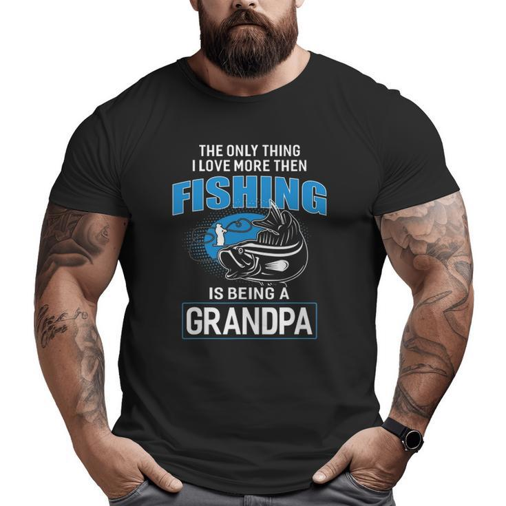Fishing Grandpa For Dad Father's Day Men Fishing Big and Tall Men T-shirt