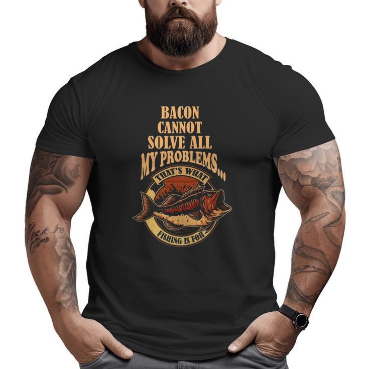 Fishing Pajamas For Mens Tournament Gag Bacon Dad Man Big and Tall Men T-shirt
