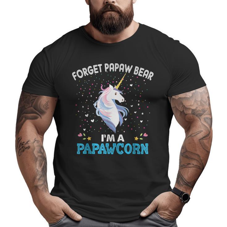 Forget Papaw Bear I'm A Papawcorn Unicorn Father Big and Tall Men T-shirt