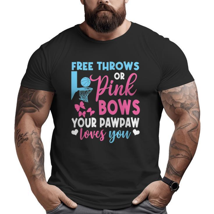 Free Throws Or Pink Bows Pawpaw Loves You Gender Reveal Big and Tall Men T-shirt