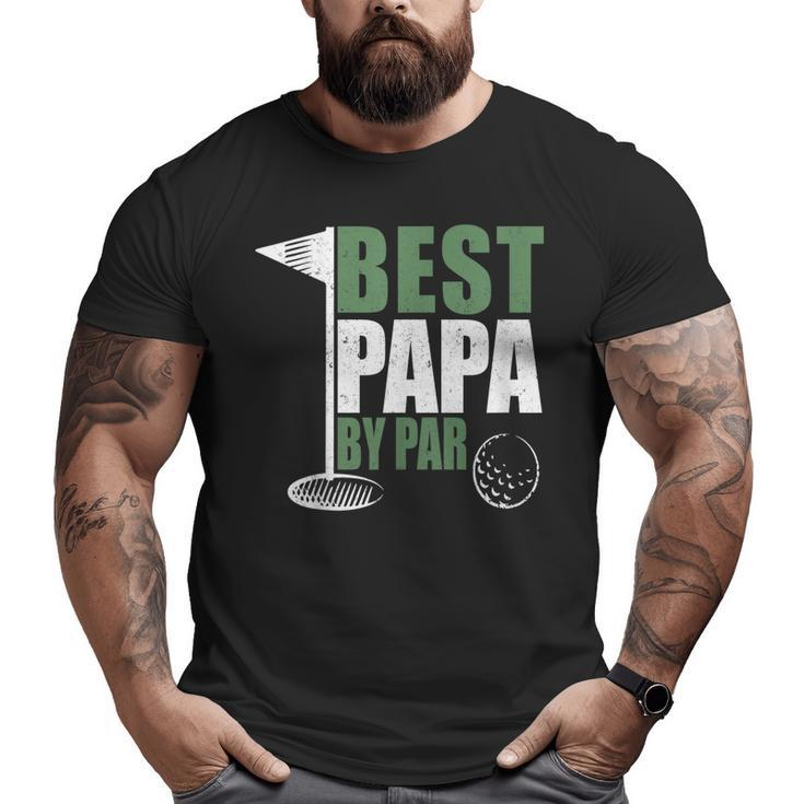 Best Papa By Par Father's Day Golf Dad Grandpa Big and Tall Men T-shirt