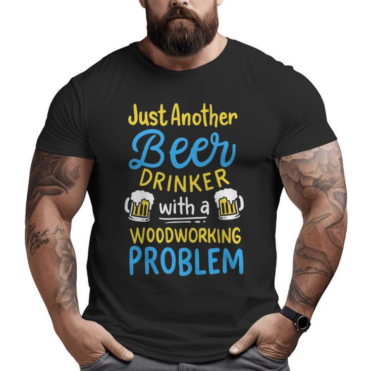 Carpenter Woodworking Woodworker Chainsaw Beer Big and Tall Men T-shirt
