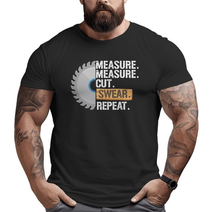 Dad Measure Cut Swear Repeat Handyman Father Day Big and Tall Men T-shirt