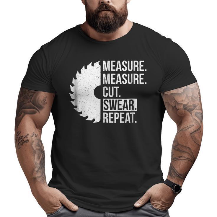 Dad Shirt Measure Cut Swear Handyman Father Day Tshirt Big and Tall Men T-shirt