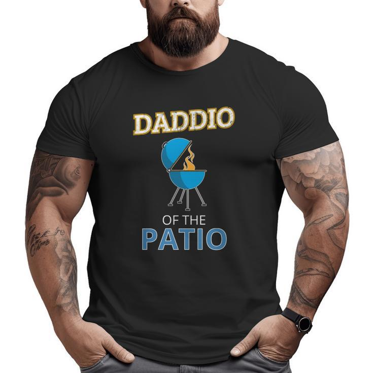 Daddio Of The Patio Father's Day Bbq Grill Dad Big and Tall Men T-shirt