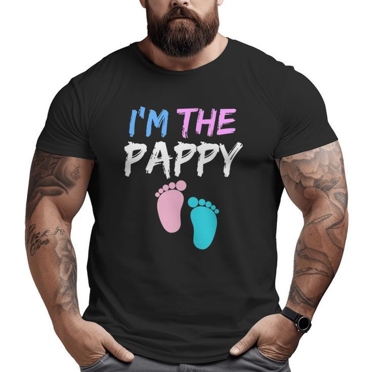 Gender Reveal Clothing For Dad I'm The Pappy Big and Tall Men T-shirt