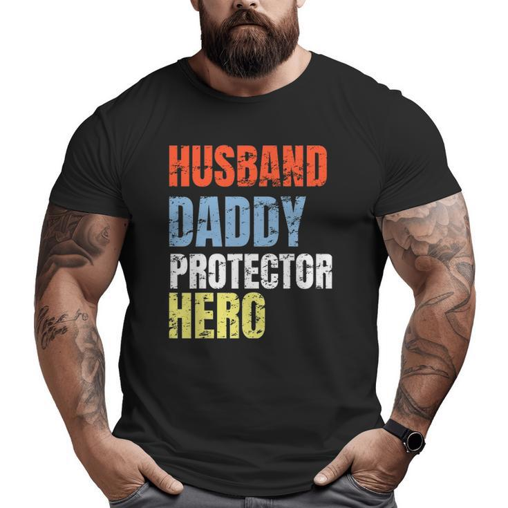 Husband Daddy Protector Hero Father Big and Tall Men T-shirt