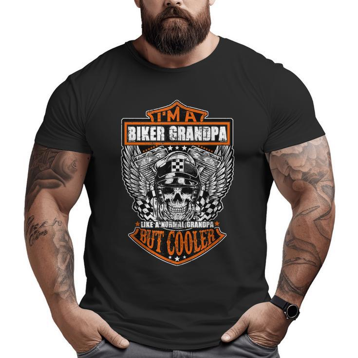 I'm A Biker Grandpa Like A Normal Grandpa But Cooler Big and Tall Men T-shirt