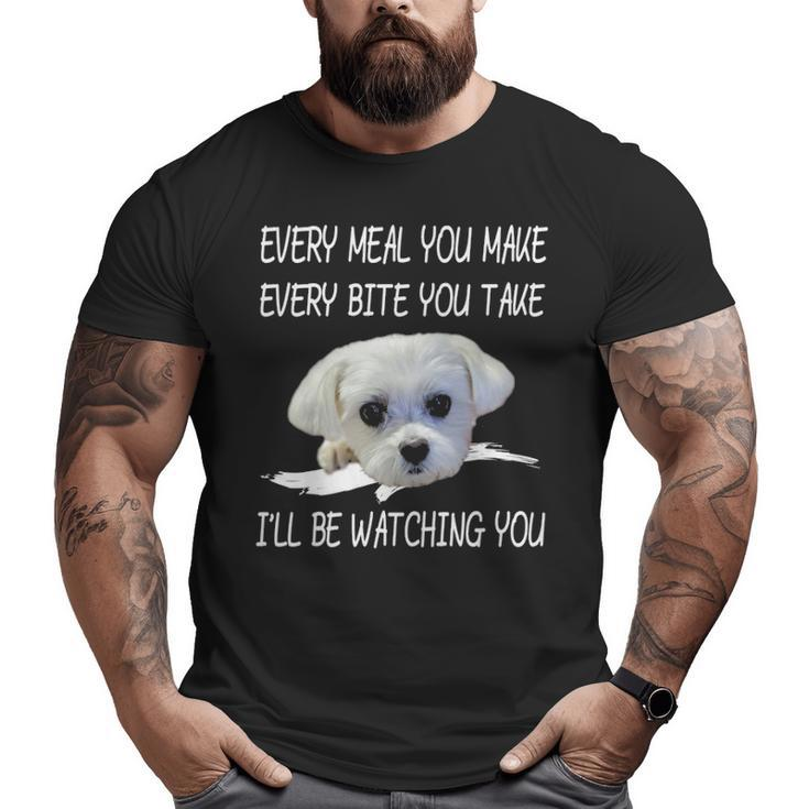 Maltese Dog Watching Owner Quote Puppy Mom Dad Big and Tall Men T-shirt