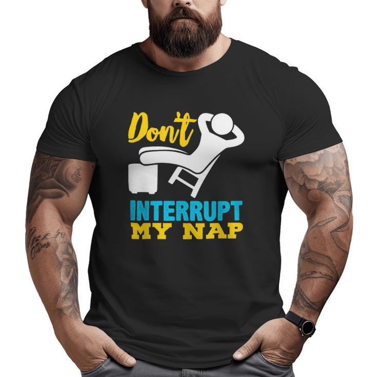 Nap Sleep Tired Dad Sleeping Pajama Gag Big and Tall Men T-shirt