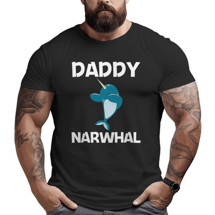 Narwhal For Men Dad Narwhale Sea Unicorn Fish Whale Big and Tall Men T-shirt