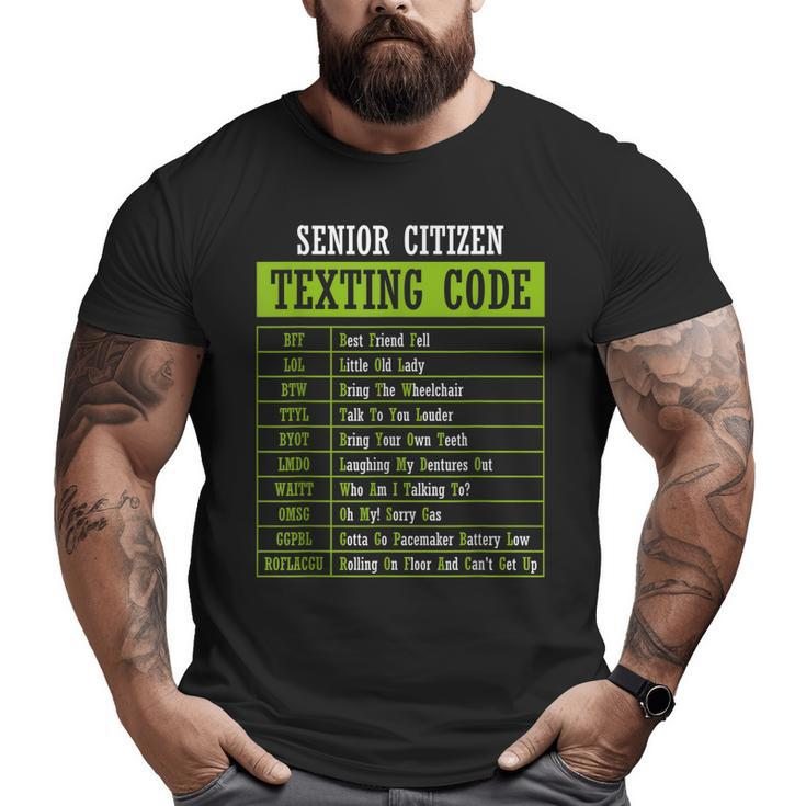 Senior Citizen Texting Code Dad Grandpa Big and Tall Men T-shirt