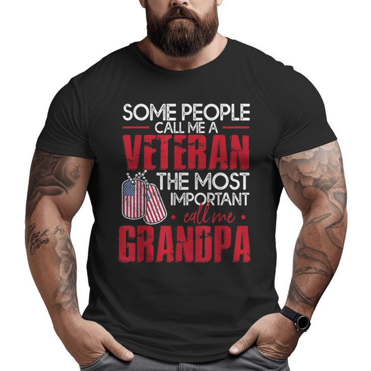 Veteran Most Important Call Me Grandpa Veteran  Big and Tall Men T-shirt