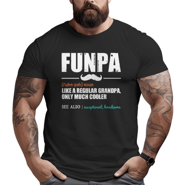 Funpa Like A Regular Grandpa Dad Definition Father's Day Big and Tall Men T-shirt