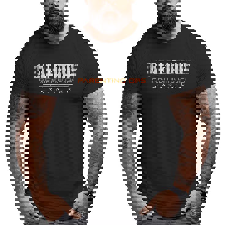 Gamer Dad Call Of Daddy Parenting Ops Father's Day  Big and Tall Men T-shirt