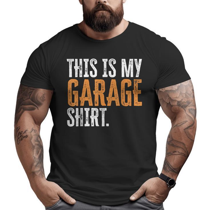 This Is My Garage For Dad Fathers Day Daddy Son Matching Big and Tall Men T-shirt