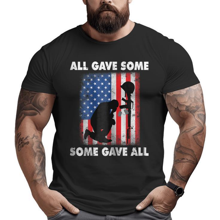 All Gave Some Some Gave All Veteran & Memorial's Day Big and Tall Men T-shirt