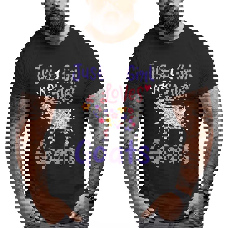 Goat Just A Girl Who Loves Goats For Goat Lovers Big and Tall Men T-shirt