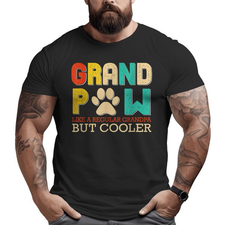Grand Paw Like A Regular Grandpa But Cooler Dog Lovers Big and Tall Men T-shirt