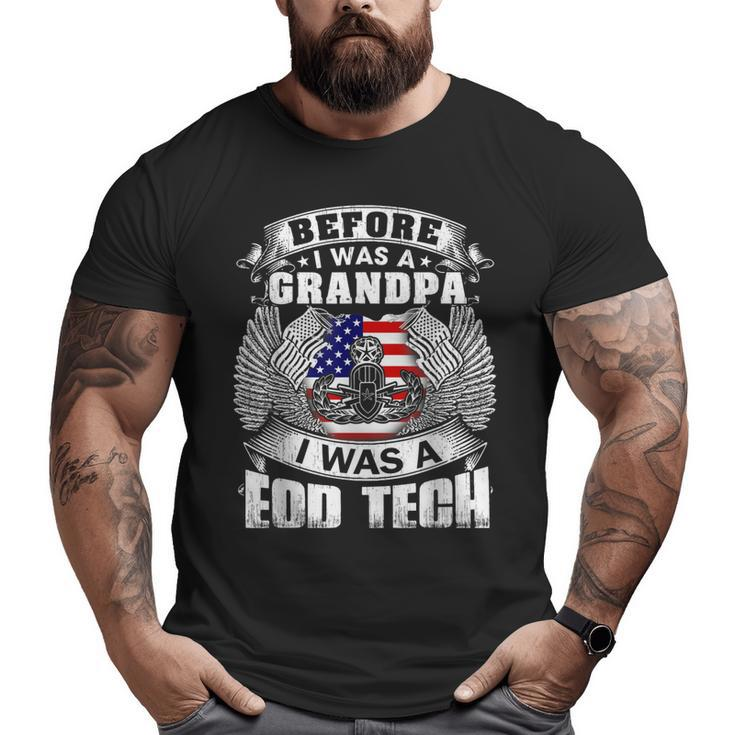 Before I Was A Grandpa I Was A Eod Tech Big and Tall Men T-shirt