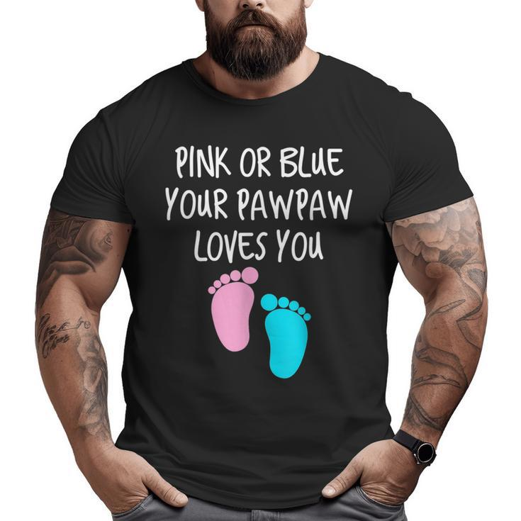 Grandpa Gender Reveal For Pawpaw Big and Tall Men T-shirt