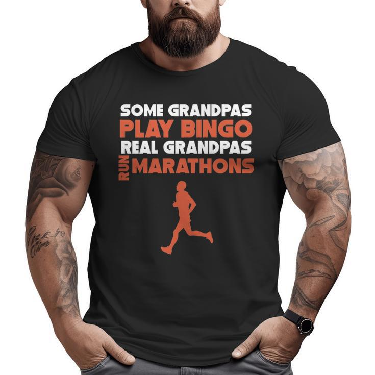 Some Grandpas Play Bingo Real Grandpas Run Marathons Big and Tall Men T-shirt