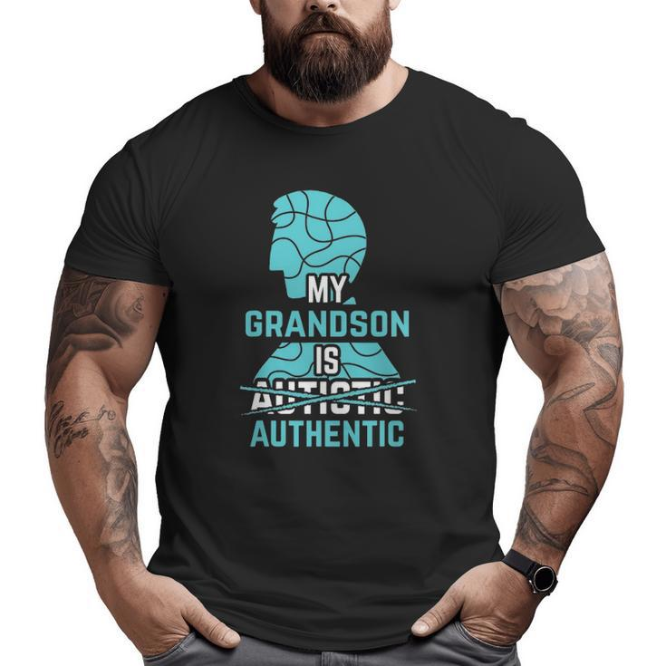 My Grandson Is Authentic Autism Awareness Autistic Spectrum Big and Tall Men T-shirt