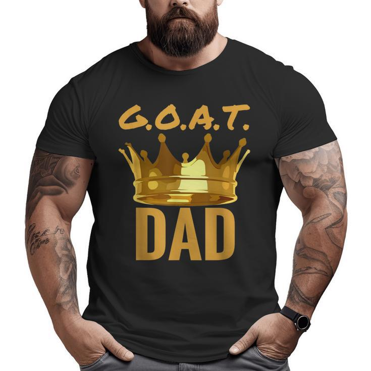 Greatest Dad Of All Time Goat Best Father Grandpa Big and Tall Men T-shirt