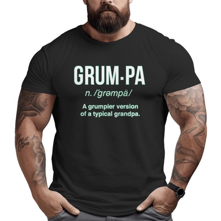 Grumpa Definition Grandpa  Big and Tall Men T-shirt